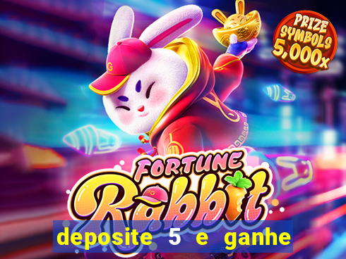 deposite 5 e ganhe 50 reais